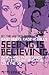 Seeing Is Believing by Peter Biskind