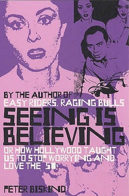 Seeing Is Believing: Or How Hollywood Taught Us to Stop Worrying and Love the '50s (Paperback)