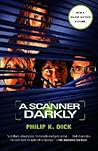 A Scanner Darkly by Philip K. Dick
