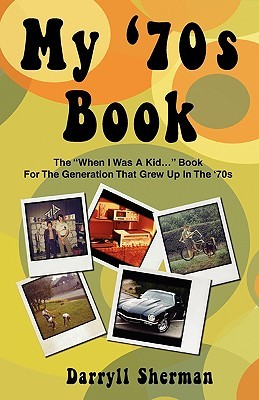My '70s Book: The "When I Was a Kid..." Book for the Generation That Grew Up in the '70s (Paperback)