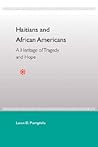 Haitians and African Americans: A Heritage of Tragedy and Hope Haitians and African Americans: A Heritage of Tragedy and Hope
