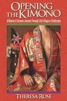Opening The Kimono: A Woman's Intimate Journey Through Life's Biggest Challenges Opening The Kimono: A Woman's Intimate Journey Through Life's Biggest Challenges