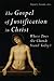 The Gospel of Justification in Christ: Where Does the Church Stand Today?