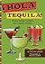 ¡Hola Tequila!, Ninety Creative Cocktails and Inspired Shooters by Colleen Graham