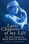 Later Chapters of My Life by Diana Mandache