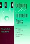 Budgeting for Information Access: Managing the Resource Budget for Absolute Access (Frontiers of Access to Library Materials) (v)