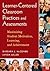 Learner-Centered Classroom Practices and Assessments: Maximizing Student Motivation, Learning, and Achievement