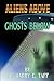 Aliens Above, Ghosts Below: Explorations of the Unknown