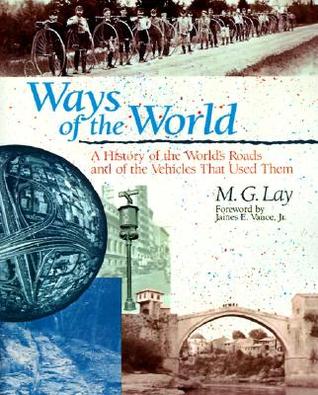 Ways of the World: A History of the World's Roads and of the Vehicles that Used Them (Paperback)