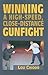 Winning a High-speed, Close-distance Gunfight by Lou M. Chiodo