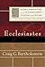 Ecclesiastes by Craig G. Bartholomew