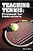 Teaching Tennis: Protocol for Instructors
