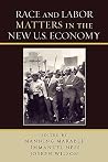 Race and Labor Matters in the New U.S. Economy Race and Labor Matters in the New U.S. Economy