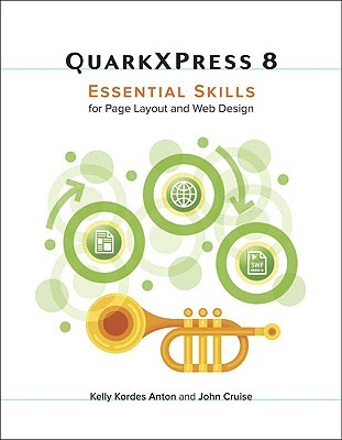 QuarkXpress 8: Essential Skills for Page Layout and Web Design (Paperback)