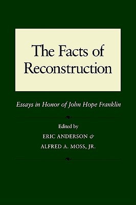 The Facts of Reconstruction: Essays in Honor of John Hope Franklin (Paperback)