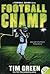 Football Champ by Tim  Green