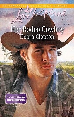 Her Rodeo Cowboy (Mule Hollow Homecoming, #1)