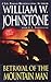 Betrayal of the Mountain Man by William W. Johnstone Betrayal of the Mountain Man by William W. Johnstone