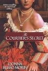 The Courtier's Secret by Donna Russo Morin