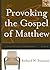 Provoking the Gospel of Mat...