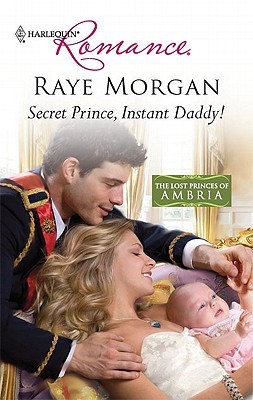 Secret Prince, Instant Daddy! (Lost Princes of Ambria #1)