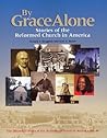 By Grace Alone: Stories Of The Reformed Church In America (Historical Series of the Reformed Church in America)