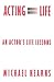 Acting Equals Life: An Actor's Life Lessons