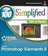 Photoshop Elements 8: Top 100 Simplified Tips and Tricks Photoshop Elements 8: Top 100 Simplified Tips and Tricks