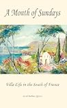 A Month of Sundays: Villa Life in the South of France