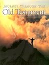 Journey Through the Old Testament Journey Through the Old Testament