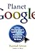 Planet Google by Randall E. Stross