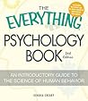 The Everything Psychology Book: Explore the human psyche and understand why we do the things we do