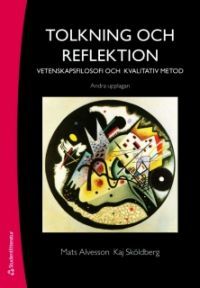 Tolkning och reflektion: vetenskapsfilosofi och kvalitativ metod (Paperback)