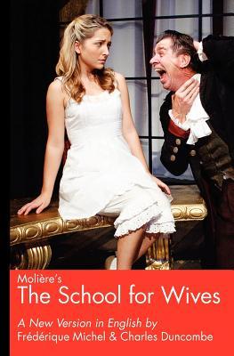 Moliere's The School for Wives, A New Version in English (Paperback)