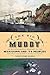 The Big Muddy: An Environmental History of the Mississippi and Its Peoples from Hernando de Soto to Hurricane Katrina