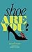 Shoe are You?
