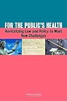 For the Public's Health: Revitalizing Law and Policy to Meet New Challenges