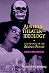 Austria as Theater and Ideology: The Meaning of the Salzburg Festival Austria as Theater and Ideology: The Meaning of the Salzburg Festival