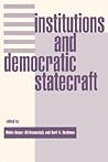 Institutions And Democratic Statecraft Institutions And Democratic Statecraft