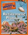 The Complete Idiot's Guide to Retirement Planning