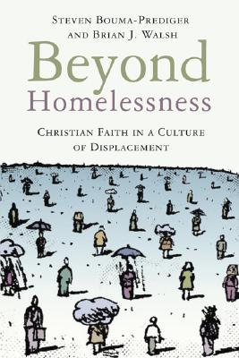 Beyond Homelessness: Christian Faith in a Culture of Displacement (Paperback)