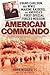 American Commando: Evans Carlson, His WW II Marine Raiders, and America's First Special Forces Mission