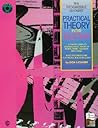 Practical Theory for Guitar: A Player's Guide to Essential Music Theory in Words, Music, Tablature, and Sound, Book & Online Audio (The Progressive Guitarist Series) Practical Theory for Guitar: A Player's Guide to Essential Music Theory in Words, Music, Tablature, and Sound, Book & Online Audio (The Progressive Guitarist Series)