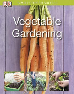 Vegetable Gardening Simple Steps To Success (Paperback)
