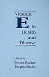 Vitamin E in Health and Disease: Biochemistry and Clinical Applications