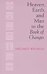 Heaven, Earth, and Man in the Book of Changes Heaven, Earth, and Man in the Book of Changes
