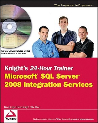 Knight's 24-hour Trainer: Microsoft SQL Server 2008 Integration Services (Paperback)