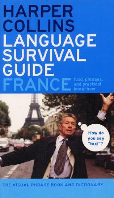HarperCollins Language Survival Guide: France: The Visual Phrasebook and Dictionary (Paperback)