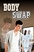 Body Swap: The world's first text message adventure romance with the other side!