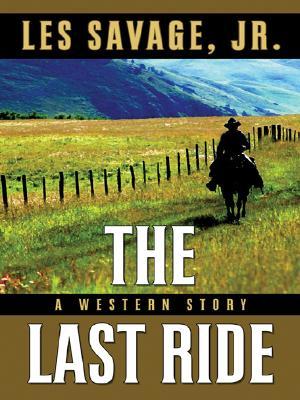 The Last Ride: A Western Story (Five Star Western Series)